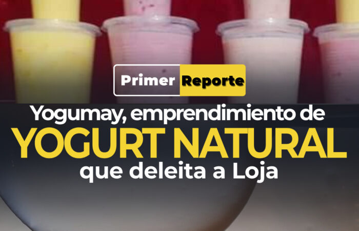 Yogumay, emprendimiento de yogurt natural que deleita a Loja