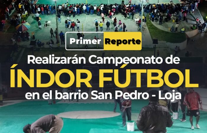 Realizarán campeonato de índor fútbol en el barrio San Pedro – Loja