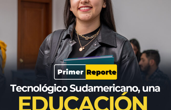 TECNOLÓGICO SUDAMERICANO, UNA EDUCACIÓN ENFOCADA AL EMPRENDIMIENTO Y A UNA RÁPIDA INSERCIÓN LABORAL