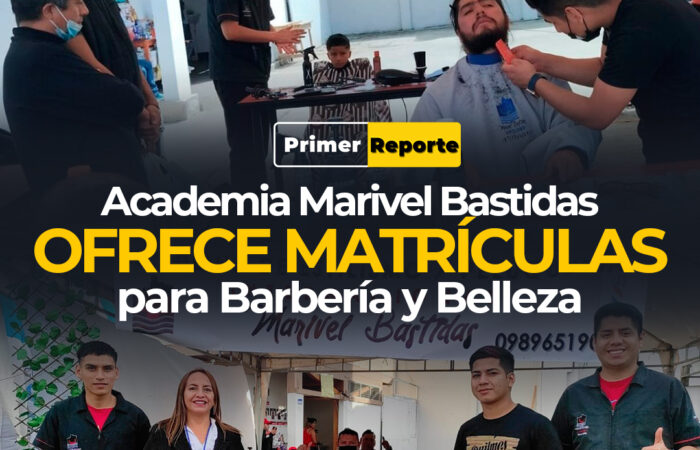 ACADEMIA MARIVEL BASTIDAS OFRECE MATRÍCULAS PARA BARBERÍA Y BELLEZA