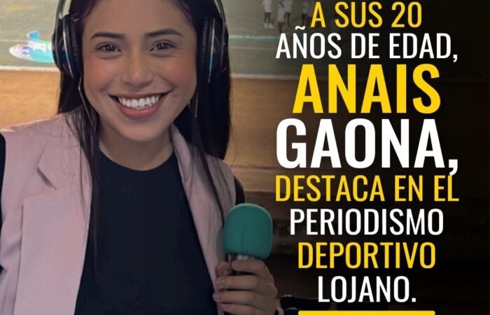 A sus 20 años de edad, Anais Gaona, destaca en el periodismo deportivo lojano.