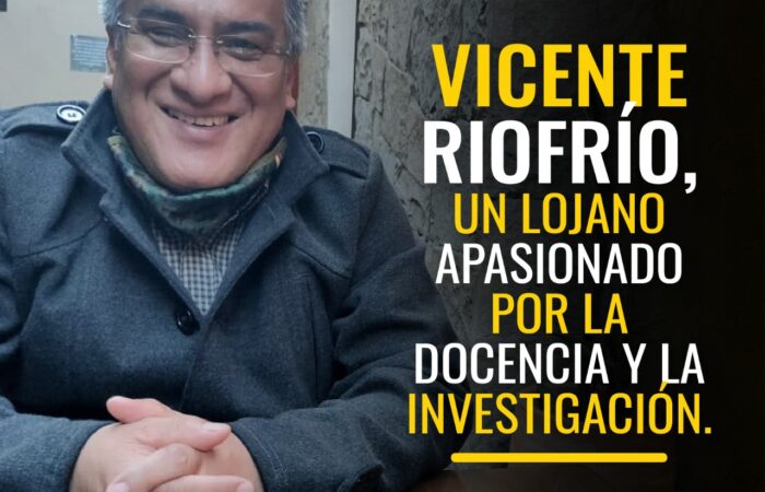 Vicente Riofrío, un lojano apasionado por la docencia y la investigación.