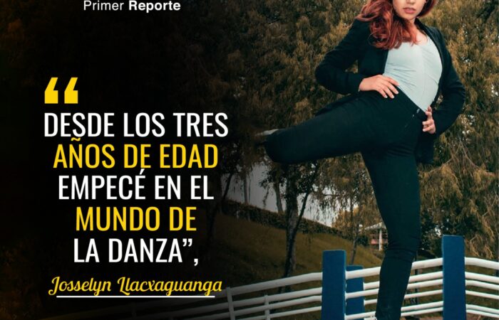 «Desde los tres años de edad empecé en el mundo de la danza», Josselyn Llacxaguanga.