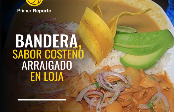 BANDERA, UN SABOR COSTEÑO ARRAIGADO EN LOJA