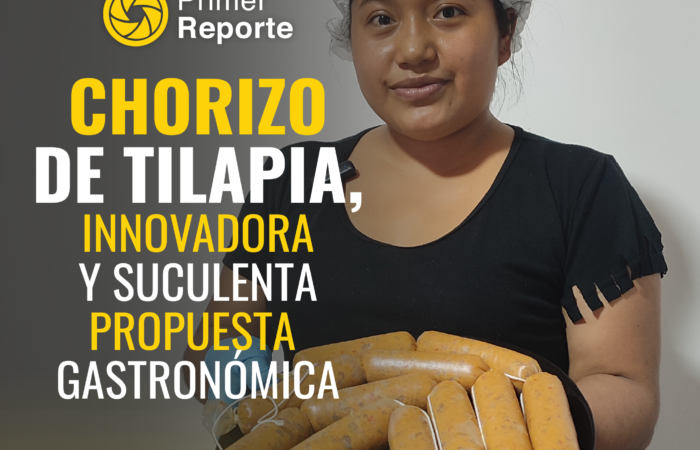 CHORIZO DE TILAPIA UNA, INNOVADORA Y SUCULENTA PROPUESTA GASTRONÓMICA