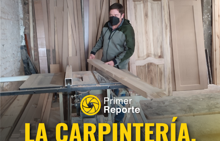 LA CARPINTERÍA, UN OFICIO MILENARIO QUE SIGUE VIGENTE
