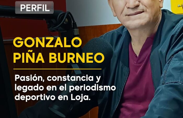 Gonzalo Piña Burneo: pasión, constancia y legado en el periodismo deportivo en Loja.