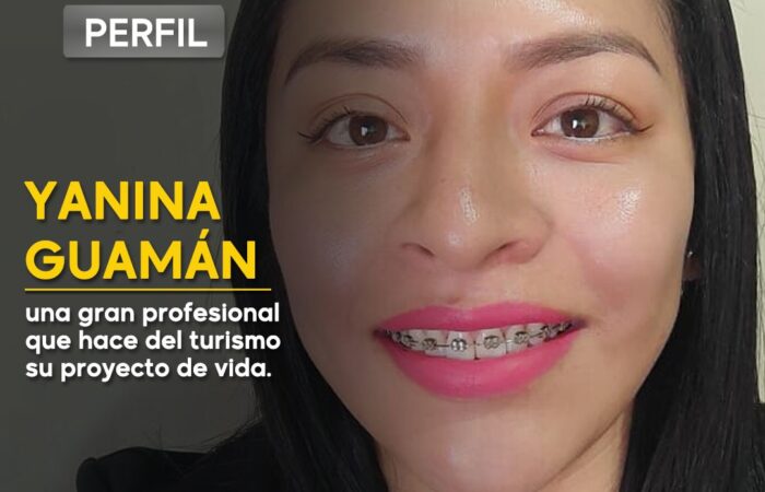 Yanina Guamán:  una profesional que hace del turismo su proyecto de vida.