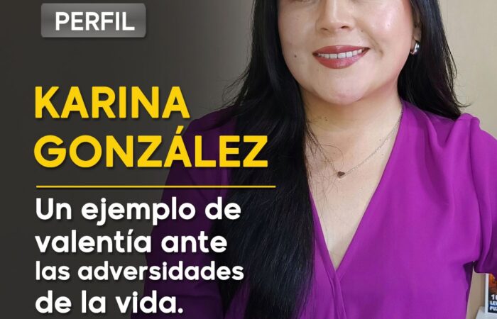 Karina González: Un ejemplo de valentía ante las adversidades de la vida.
