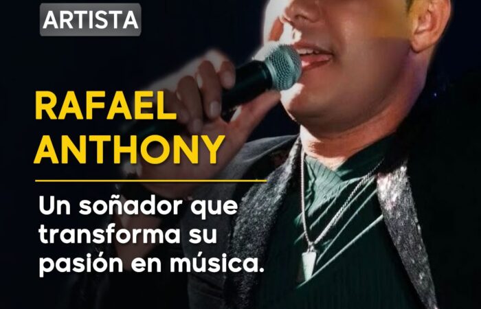 Rafael Anthony: el soñador que transforma su pasión en música.