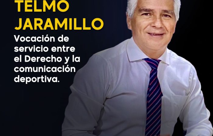 Telmo Jaramillo: vocación de servicio entre el Derecho y la comunicación deportiva
