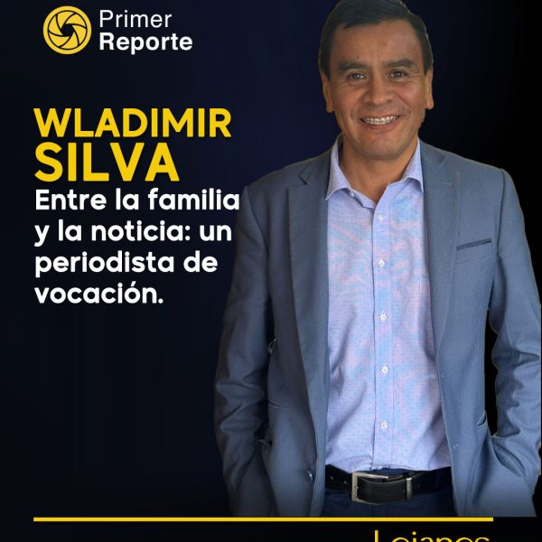 Wladimir Agustín Silva Yaguachi: periodismo con raíces, vocación y compromiso social