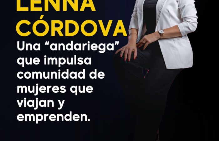 Lenna Córdova, liderazgo, seguros y sueños que cruzan fronteras