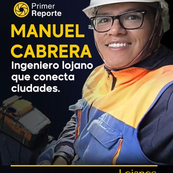 Manuel Alejandro Cabrera Fajardo, ingeniero lojano que conecta ciudades